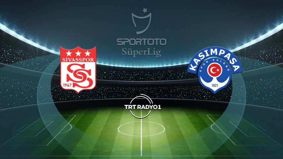 Sivasspor’un rakibi Kasımpaşa